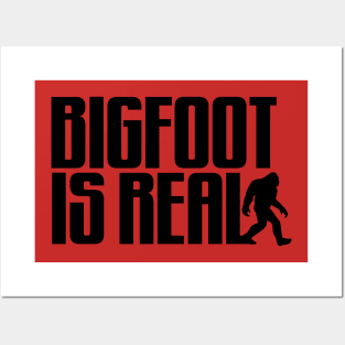 BIGFOOT IS REAL Posters and Art